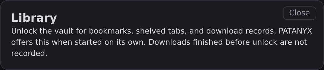 The PATANYX Library panel before the Vault is unlocked, reading: Unlock the vault for bookmarks, shelved tabs, and download records. PATANYX offers this when started on its own. Downloads finished before unlock are not recorded.